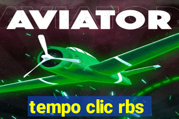 tempo clic rbs